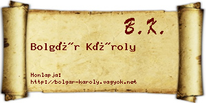 Bolgár Károly névjegykártya